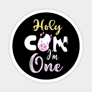 Holy cow l'm one birthday girl Magnet